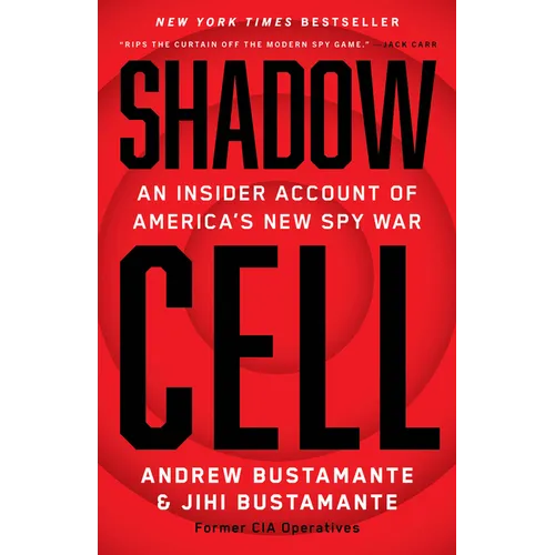 Shadow Cell: An Insider Account of America's New Spy War