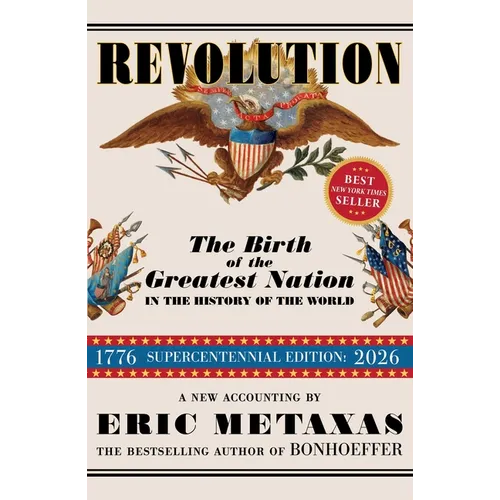 Revolution: The Birth of the Greatest Nation in the History of the World