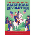 The History of the American Revolution: Notable Events for Young Readers