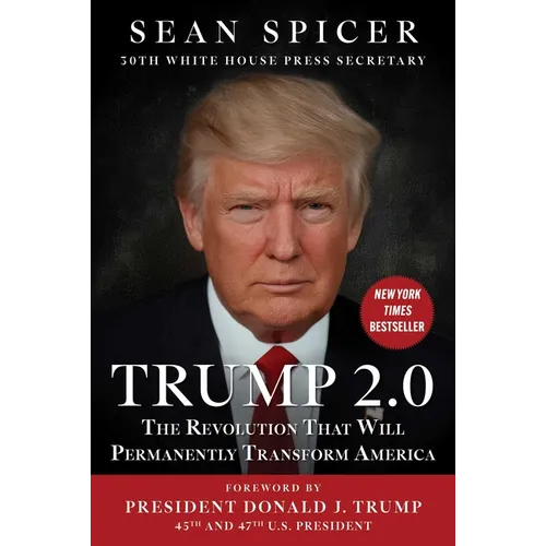 Trump 2.0: The Revolution That Will Permanently Transform America