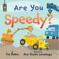 Are You Speedy?: A Construction Vehicle Board Book for Toddlers