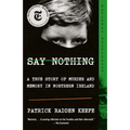 Say Nothing: A True Story of Murder and Memory in Northern Ireland
