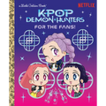 For the Fans! (Kpop Demon Hunters): Official Storybook