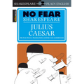 Julius Caesar: No Fear Shakespeare Side-By-Side Plain English