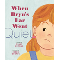 When Bryn's Ear Went Quiet