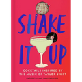 Shake It Up: Delicious Cocktails Inspired by the Music of Taylor Swift