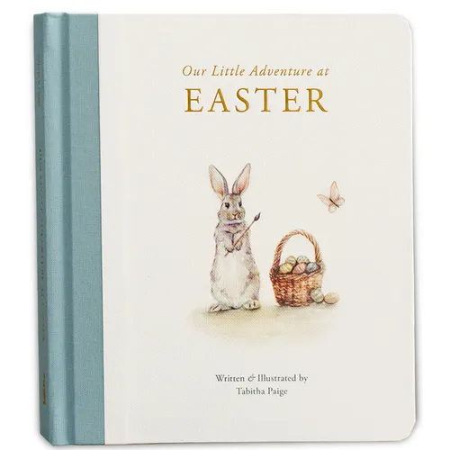 Our Little Adventure at Easter: An Easter Book for Babies and Toddlers about Friendship and Kindness
