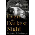 Even the Darkest Night: A Father's Journey of Hope and Healing from Paternal Depression