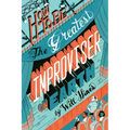 How to be the Greatest Improviser on Earth
