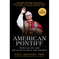 American Pontiff: Pope Leo XIV and His Plan to Heal the Church