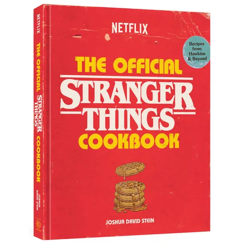 The Official Stranger Things Cookbook: Recipes from Hawkins and Beyond