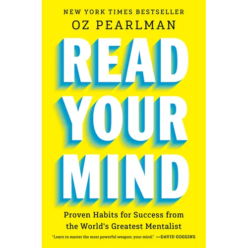 Read Your Mind: Proven Habits for Success from the World's Greatest Mentalist