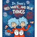 Dr. Seuss's Red, White, and Blue Things