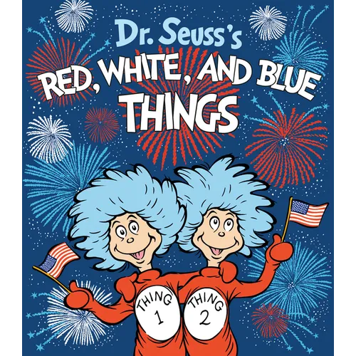 Dr. Seuss's Red, White, and Blue Things
