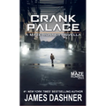 Crank Palace: A Maze Runner Novella