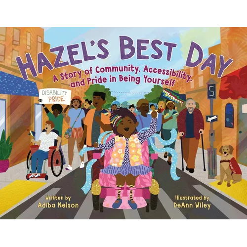 Hazel's Best Day: A Story of Community, Accessibility, and Pride in Being Yourself