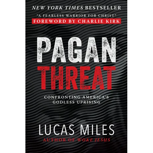 Pagan Threat: Confronting America's Godless Uprising with a Foreword by Charlie Kirk