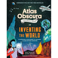 The Atlas Obscura Explorer's Guide to Inventing the World