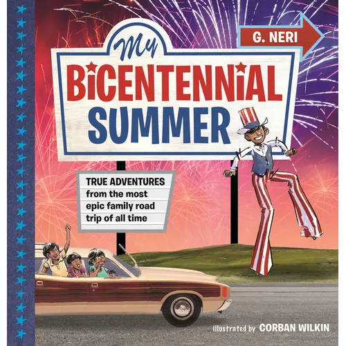 My Bicentennial Summer: True Adventures from the Most Epic Family Road Trip of All Time