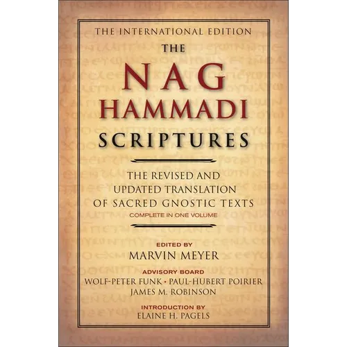 The Nag Hammadi Scriptures: The Revised and Updated Translation of Sacred Gnostic Texts Complete in One Volume