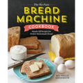 The No-Fuss Bread Machine Cookbook: Hands-Off Recipes for Perfect Homemade Bread