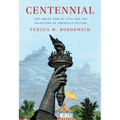 Centennial: The Great Fair of 1876 and the Invention of America's Future