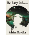 Be Easy: New and Selected Poems