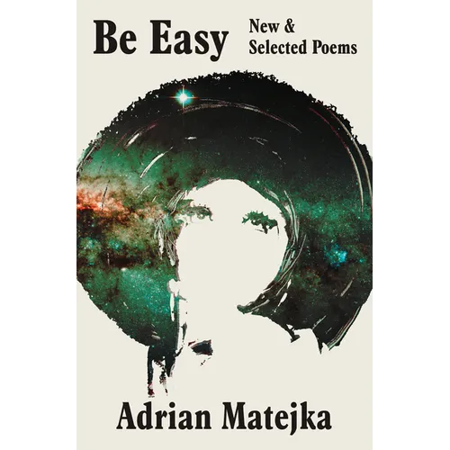 Be Easy: New and Selected Poems