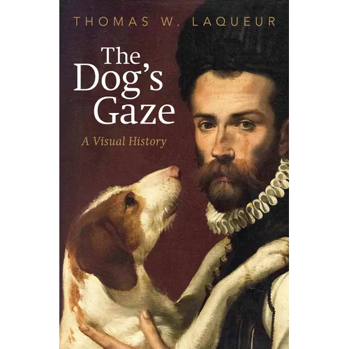 The Dog's Gaze: A Visual History