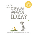 What Do You Do with an Idea?