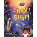 From Bam! to Burp!: A Carbon Atom's Never-Ending Journey Through Space and Time and You