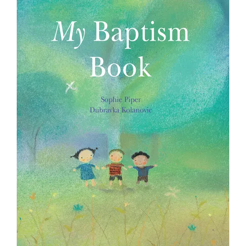 My Baptism Book: A Beautiful Keepsake Gift for Baptism or Christening with Prayers, Psalms, and Bible Stories