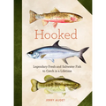 Hooked: Legendary Fresh and Saltwater Fish to Catch in a Lifetime