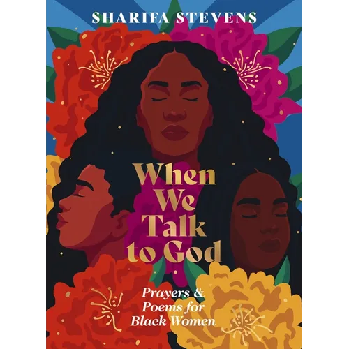 When We Talk to God: Prayers and Poems for Black Women