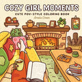 Cozy Girl Moments: Cute POV-Style Coloring Book for Adults and Teens Featuring Everyday Girly Activities for Relaxation