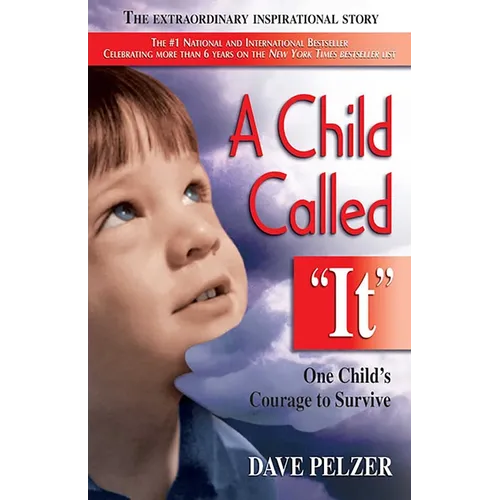 A Child Called It: One Child's Courage to Survive