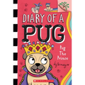 Pug the Prince: A Branches Book (Diary of a Pug #9): Volume 9