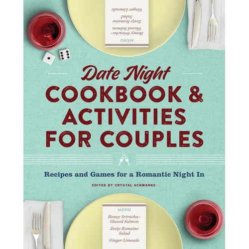 Date Night Cookbook and Activities for Couples: Recipes and Games for a Romantic Night in