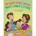 My Daddy Speaks English, Mamá Habla Español