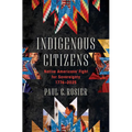 Indigenous Citizens: Native Americans' Fight for Sovereignty, 1776-2025
