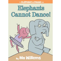 Elephants Cannot Dance!-An Elephant and Piggie Book