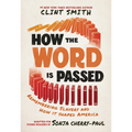 How the Word Is Passed (Adapted for Young Readers): Remembering Slavery and How It Shaped America