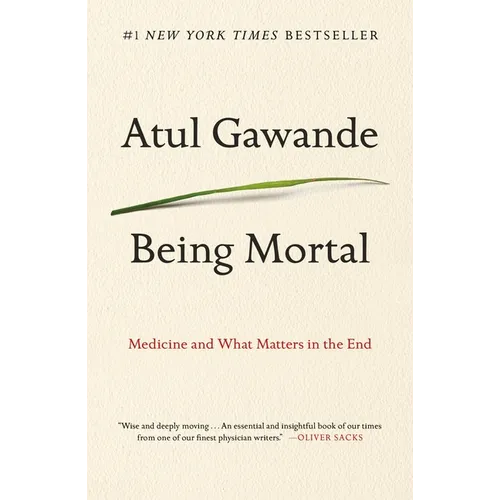 Being Mortal: Medicine and What Matters in the End