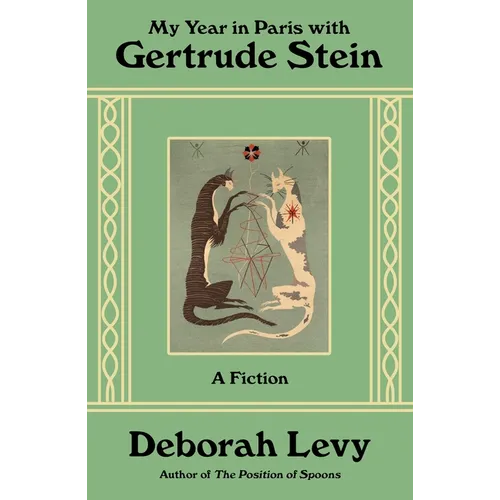 My Year in Paris with Gertrude Stein: A Fiction