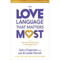 The Love Language(tm) That Matters Most: How to Personalize Love So They Really Feel It
