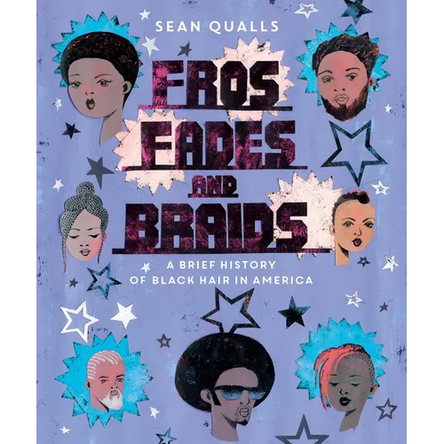 Fros, Fades, and Braids: A Brief History of Black Hair in America