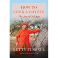 How to Cook a Coyote: The Joy of Old Age