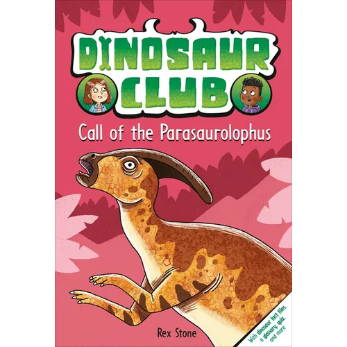 Dinosaur Club: Call of the Parasaurolophus