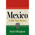 Mexico: A 500-Year History