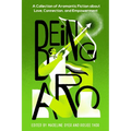 Being Aro: A Collection of Aromantic Fiction about Love, Connection, and Empowerment